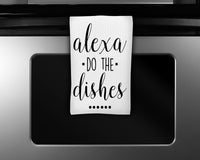 Alexa Do The Dishes - 16x24 - Waffle Weave - Dish Towel - Funny Towel - Kitchen Towel - Housewarming Gift