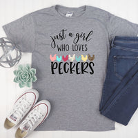 Just a Girl Who Loves Peckers - Graphic Tee - Adult Gift - Funny Shirt - Chicken Lady - Farm Life
