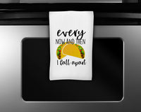 Every Now and Then I Fall Apart - Taco - 16x24 - Waffle Weave - Dish Towel - Funny Towel - Kitchen Towel - Housewarming Gift