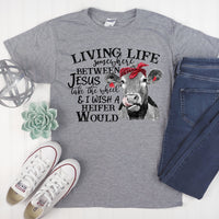Jesus Take The Wheel - I Wish A Heifer Would - Graphic Tee - Funny T-Shirt - Womens Gift
