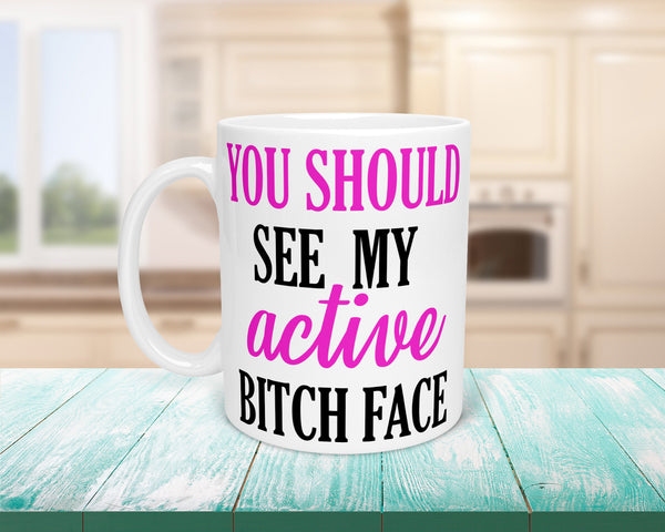 11 oz - Ceramic - Coffee Mug - Active Bitch Face - Funny Mug