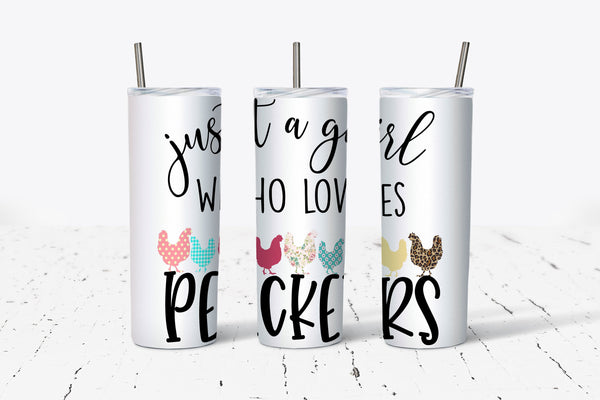 Just a Girl Who Love Peckers  - 20oz Stainless Steel Tumbler - With Straw - Chicken Lady - Farm Life