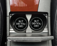 But Did You Die - Car Coasters - Sandstone - Funny Gift